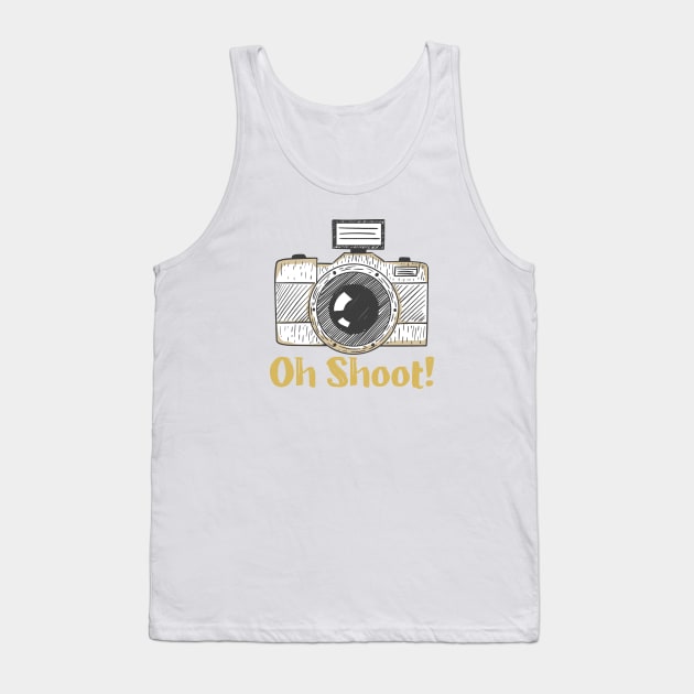 Oh Shoot! - Funny Photographer Tank Top by Issho Ni